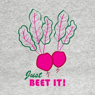 Just Beet It T-Shirt